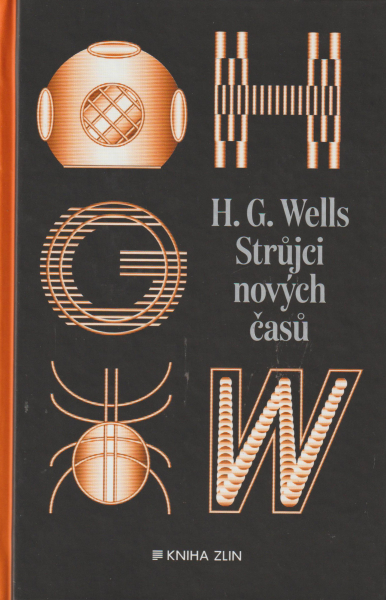 Wells, Herbert G.: STRŮJCI NOVÝCH ČASŮ