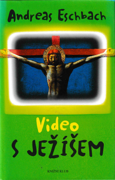 Eschbach, Andreas: VIDEO S JEŽÍŠEM