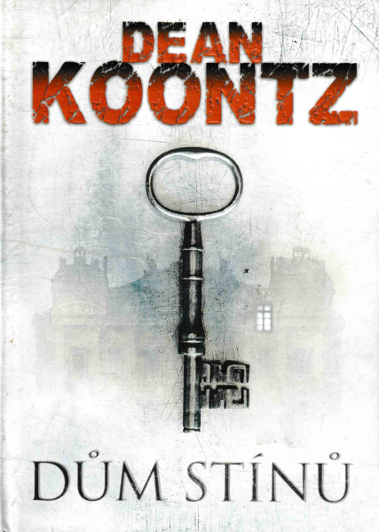 Koontz, Dean: DŮM STÍNŮ