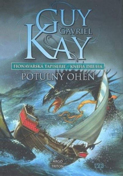 Kay, Guy: POTULNÝ OHEŇ