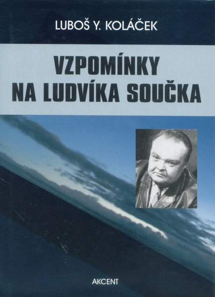 Koláček, L: VZPOMÍNKY NA LUDVÍKA SOUČKA