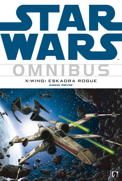 STAR WARS OMNIBUS X-WINGS: ESKADRA ROGUE, kniha první