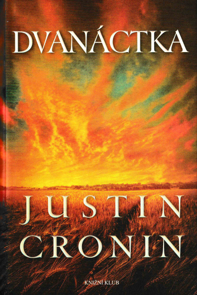 Cronin, Justin: DVANÁCTKA