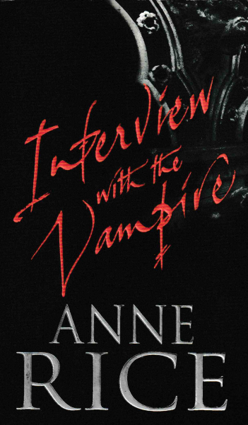 Rice, Anne: INTERVIEW WITH THE WAMPIRE