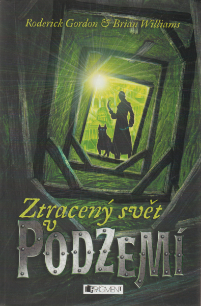 Gordon, Roderick: ZTRACENÝ SVĚT V PODZEMÍ