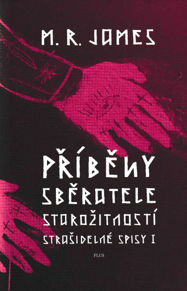 James, Montague R.: PŘÍBĚHY SBĚRATELE STAROŽITNOSTÍ
