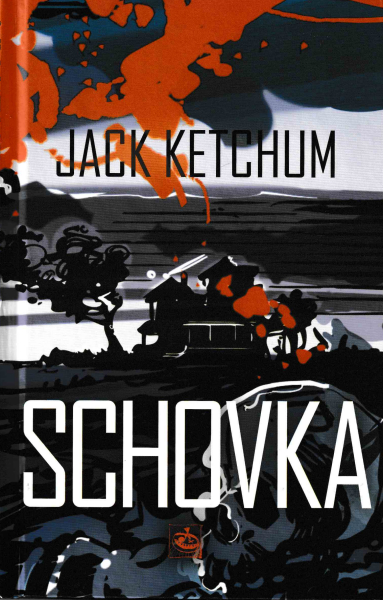 Ketchum, Jack: SCHOVKA
