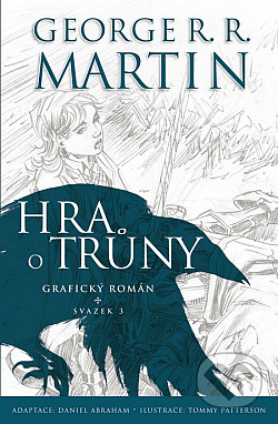 Martin, G.R.R.: HRA O TRŮNY - grafický román 3