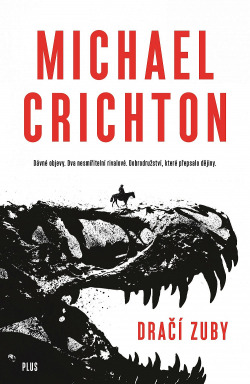 Crichton, Michael: DRAČÍ ZUBY