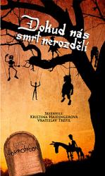 antologie: DOKUD NÁS SMRT NEROZDĚLÍ