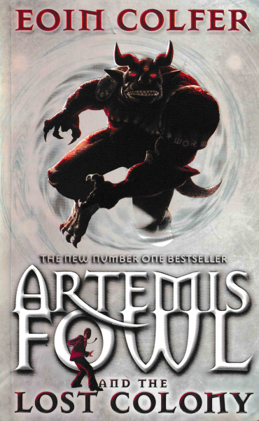 Colfer, Eoin: ARTEMIS FOWL AND THE LOST COLONY