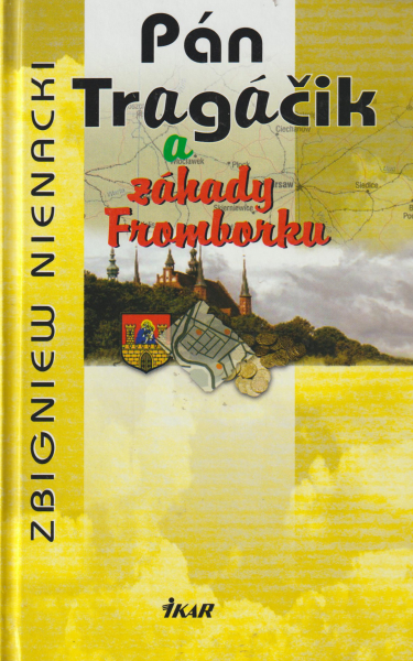 Nienacki, Zbigniew: PÁN TRAGÁČIK A ZÁHADY FROMBORKU