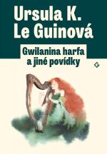LeGuin, Ursula: GWILANINA HARFA A JINÉ POVÍDKY
