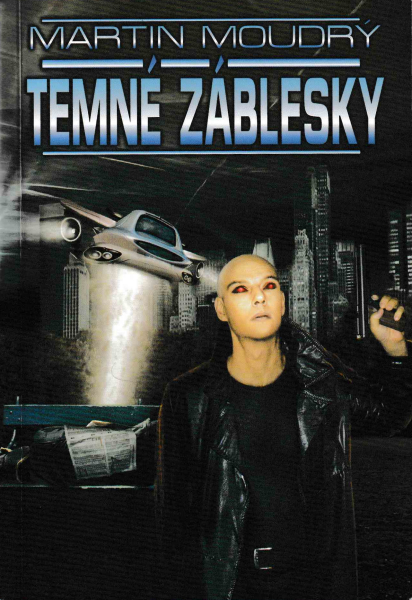 Moudrý, Martin: TEMNÉ ZÁBLESKY