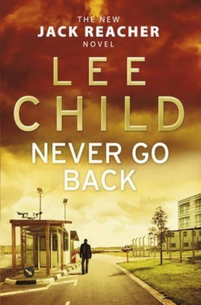 Child, Lee: NEVER GO BACK