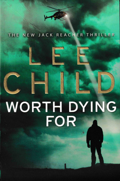 Child, Lee: WORTH DYING FOR