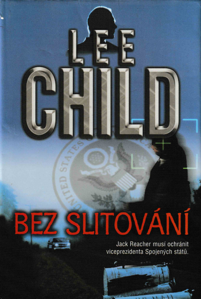 Child, Lee: BEZ SLITOVÁNÍ
