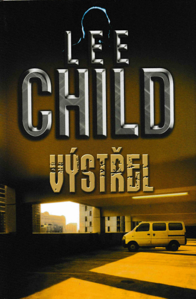 Child, Lee: VÝSTŘEL