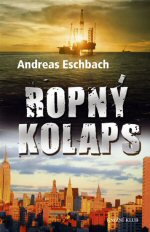 Eschbach, Andreas: ROPNÝ KOLAPS