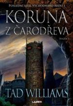 Williams, Tad: KORUNA Z ČARODŘEVA 1