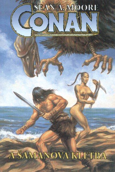 Moore, Sean A.: CONAN A ŠAMANOVA KLETBA
