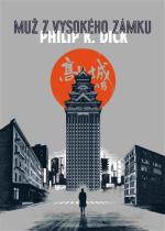 Dick, Philip K.: MUŽ Z VYSOKÉHO ZÁMKU