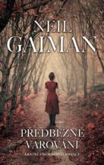 Gaiman, Neil: PŘEDBĚŽNÉ VAROVÁNÍ