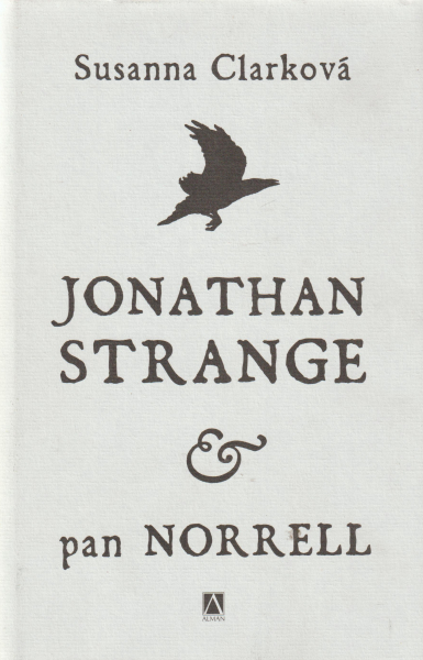 Clarková, Susanna: JONATHAN STRANGE & PAN NORRELL