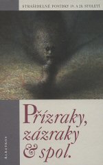 antologie: PŘÍZRAKY, ZÁZRAKY & SPOL.