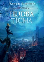 Rothfuss, Patrick: HUDBA TICHA