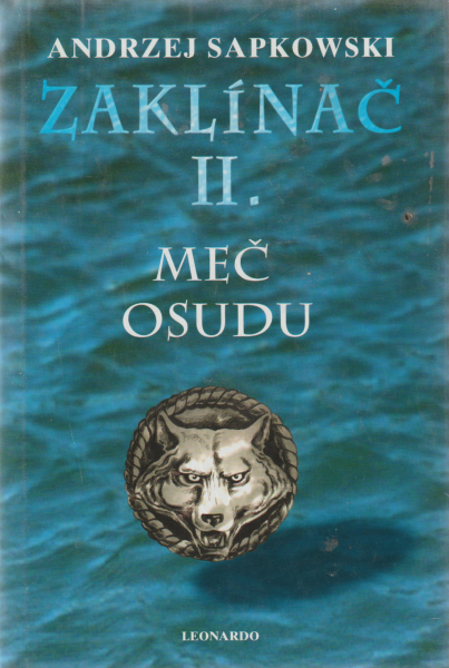 Sapkowski, Andrzej: ZAKLÍNAČ II. - MEČ OSUDU