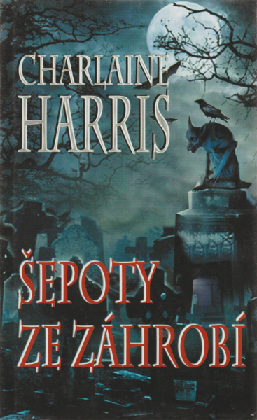 Harris, Charlaine: ŠEPOTY ZE ZÁHROBÍ