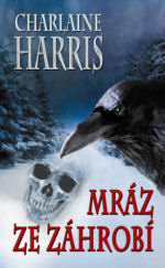 Harris, Charlaine: MRÁZ ZE ZÁHROBÍ