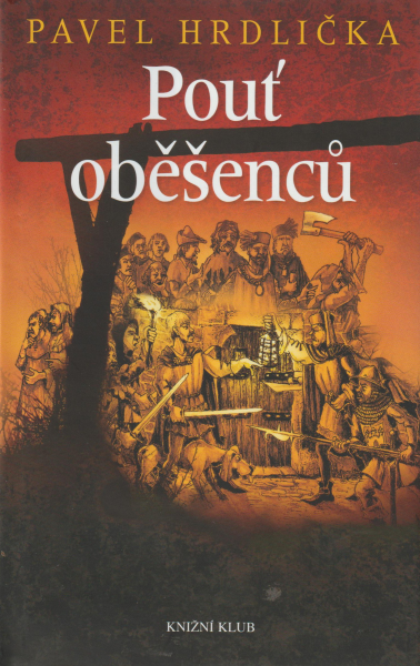 Hrdlička, Pavel: POUŤ OBĚŠENCŮ
