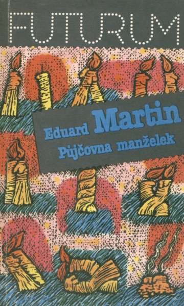 Martin, Eduard: PŮJČOVNA MANŽELEK