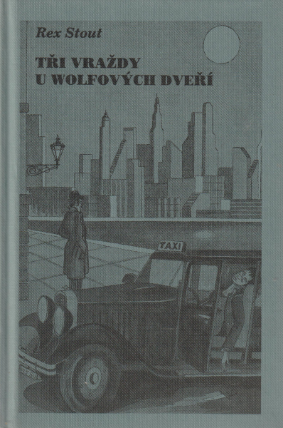 Stout, Rex: TŘI VRAŽDY U WOLFOVÝCH DVEŘÍ