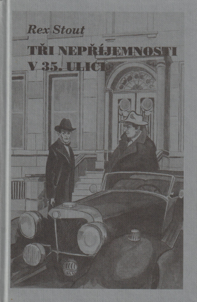 Stout, Rex: TŘI NEPŘÍJEMNOSTI V 35.ULICI
