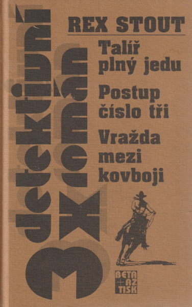 Stout, Rex: TALÍŘ PLNÝ JEDU / POSTUP ČÍSLO TŘI / VRAŽDA MEZI KOVBOJI