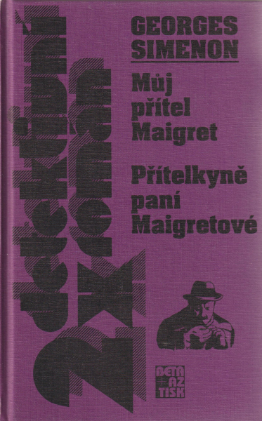 Simenon, Georges: MŮJ PŘÍTEL MAIGRET / PŘÍTELKYNĚ PANÍ MAIGRETOVÉ