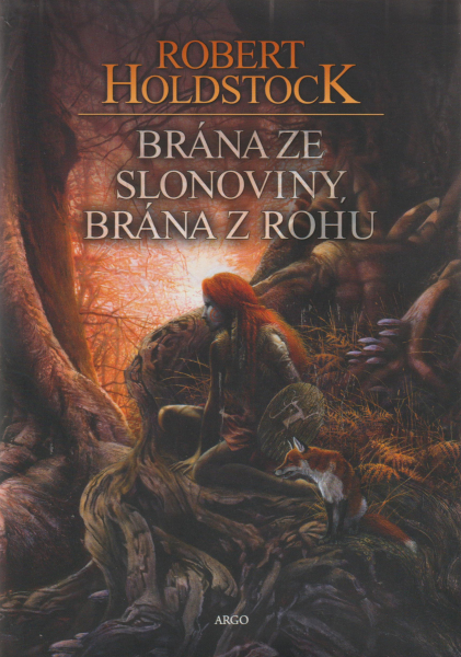 Holdstock, Robert: BRÁNA ZE SLONOVINY, BRÁNA Z ROHU