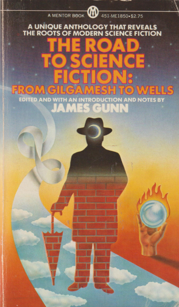 anthology: THE ROAD TO SCIENCE FICTION: FROM GILGAMESH TO WELLS