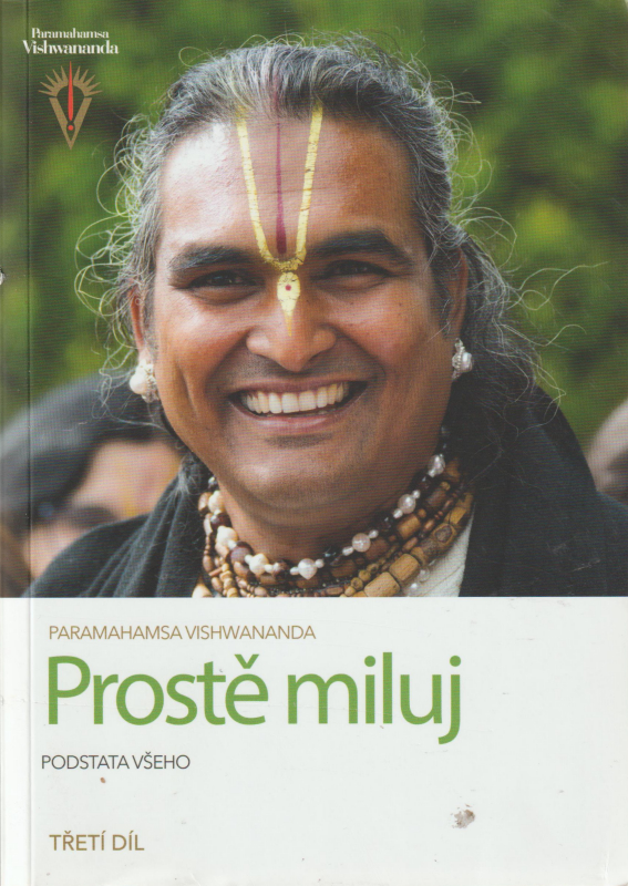 Vishwananda, Swami: PROSTĚ MILUJ 3
