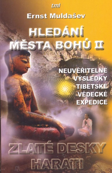 Muldašev, Ernst: HLEDÁNÍ MĚSTA BOHŮ II - ZLATÉ DESKY HARATI