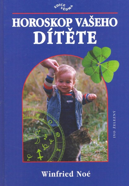 Noé, Winfried: HOROSKOP VAŠEHO DÍTĚTE