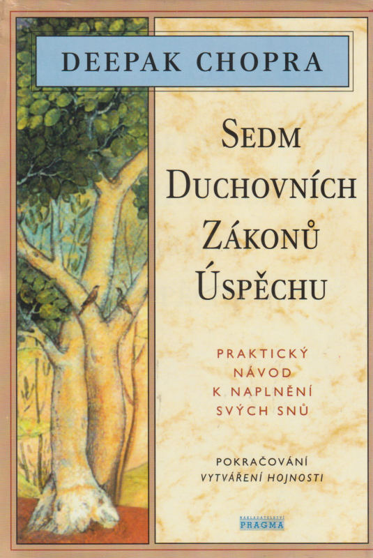 Chopra, Deepak: SEDM DUCHOVNÍCH ZÁKONŮ ÚSPĚCHU