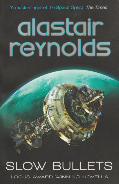 Reynolds, Alastair: SLOW BULLETS