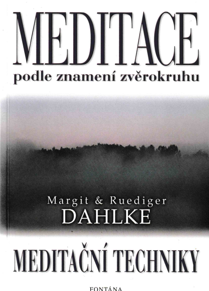 Dahlke, Ruediger: MEDITACE PODLE ZNAMENÍ ZVĚROKRUHU