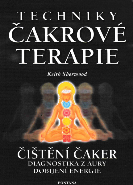 Sherwood, Keith: TECHNIKY ČAKROVÉ TERAPIE
