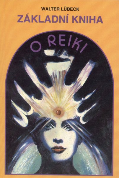 Lübeck, Walter: ZÁKLADNÍ KNIHA O REIKI