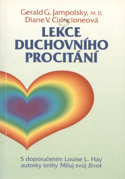 Jampolsky, Gerald G.: LEKCE DUCHOVNÍHO PROCITÁNÍ